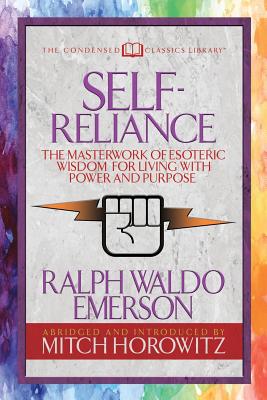 Seller image for Self-Reliance (Condensed Classics): The Unparalleled Vision of Personal Power from America's Greatest Transcendental Philosopher (Paperback or Softback) for sale by BargainBookStores