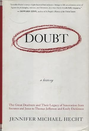 Seller image for Doubt: A History: The Great Doubters and Their Legacy of Innovation from Socrates and Jesus to Thomas Jefferson and Emily Dickinson for sale by Kenneth A. Himber