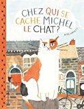 Bild des Verkufers fr Chez Qui Se Cache Michel Le Chat ? zum Verkauf von RECYCLIVRE