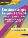 Image du vendeur pour Exercices Corrigs, Processus 7, 8, 9 Et 10, Bts Cgo : Analyses De Gestion (p7, 8 Et 9), Organisatio mis en vente par RECYCLIVRE