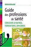 Bild des Verkufers fr Guide Des Professions De Sant : Concours D'entre, Formations, Diplmes zum Verkauf von RECYCLIVRE