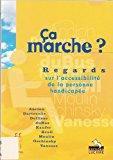 Seller image for Ca Marche? Regards Sur L'accessibilit De La Personne Handicape for sale by RECYCLIVRE