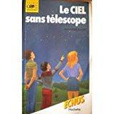 Seller image for Le Ciel Sans Telescope 112897 for sale by RECYCLIVRE