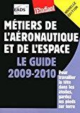 Imagen del vendedor de Les Mtiers De L'aronautique Et De L'espace : Le Guide 2009-2010 a la venta por RECYCLIVRE