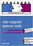 Seller image for Aide-soignant, preuve Orale : Concours D'entre En cole Et En Institut for sale by RECYCLIVRE