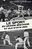 Imagen del vendedor de Le Sport En Grande-bretagne Et Aux Etats-unis : Faits, Signes Et Mtaphores a la venta por RECYCLIVRE