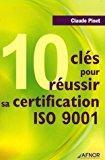 Image du vendeur pour 10 Cls Pour Russir Sa Certification Iso 9001 mis en vente par RECYCLIVRE