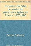 Seller image for Evolution De L'tat De Sant Des Personnes ges En France : 1970-1996 for sale by RECYCLIVRE