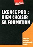 Seller image for Licence Pro : Bien Choisir Sa Formation for sale by RECYCLIVRE