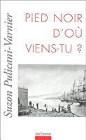 Bild des Verkufers fr Pied-noir, D'o Viens-tu ? zum Verkauf von RECYCLIVRE