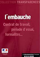Bild des Verkufers fr L'embauche : Contrat De Travail, Priode D'essai, Formalits. zum Verkauf von RECYCLIVRE