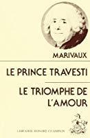 Image du vendeur pour Le Prince Travesti. Le Triomphe De L'amour mis en vente par RECYCLIVRE