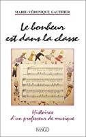 Seller image for Le Bonheur Est Dans La Classe : Histoire D'un Professeur De Musique for sale by RECYCLIVRE