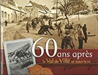 Bild des Verkufers fr 60 Ans Apres Le Val De Ville Se Souvient Alsace Albe Breitenbach Fouchy Maisonsgoutte Neubois Steige zum Verkauf von RECYCLIVRE