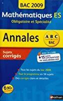 Image du vendeur pour Mathmatiques Es Obligatoire Et Spcialit : Sujets Corrigs, Bac 2009 mis en vente par RECYCLIVRE