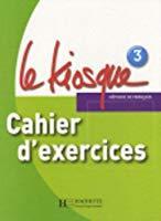 Image du vendeur pour Le Kiosque, Mthode De Franais 3, A2 : Cahier D'exercices mis en vente par RECYCLIVRE