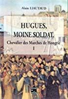 Image du vendeur pour Hugues, Moine Soldat. - Tome 1 mis en vente par RECYCLIVRE