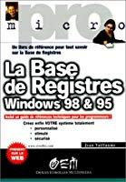 Seller image for La Base De Registres Windows 98 Et 95 for sale by RECYCLIVRE