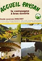 Bild des Verkufers fr Accueil Paysan, Guide Vacances 2006-2007 : La Campagne  Bras Ouverts zum Verkauf von RECYCLIVRE