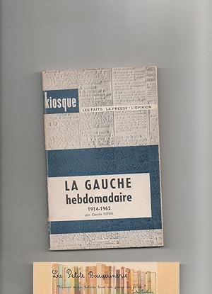 Bild des Verkufers fr La gauche hebdomadaire 1914-1962 zum Verkauf von La Petite Bouquinerie