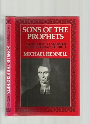 Sons of the Prophets: Evangelical Leaders of the Victorian Church