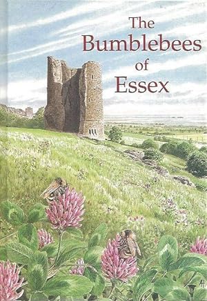 Seller image for The Bumblebees of Essex. The Nature of Essex Series No. 4. for sale by C. Arden (Bookseller) ABA