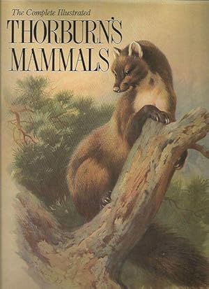 Bild des Verkufers fr The Complete Illustrated Thorburn s Mammals. zum Verkauf von C. Arden (Bookseller) ABA