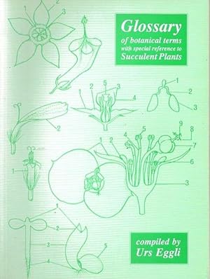 Glossary of Botanical Terms, with special reference to Succulent Plants (including German equival...