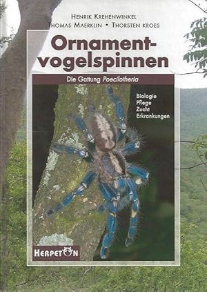 Ornamentvogelspinnen [Ornamental Tarantulas]. Die Gattung Poecilotheria. Biologie, Pflege, Zucht,...