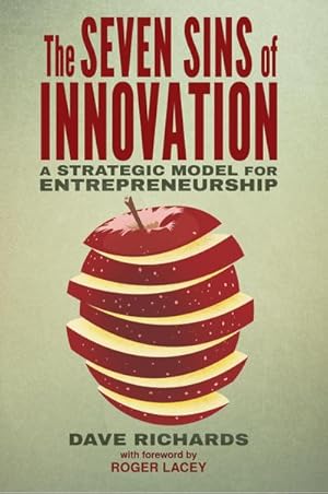 Image du vendeur pour The Seven Sins of Innovation : A Strategic Model for Entrepreneurship mis en vente par AHA-BUCH GmbH