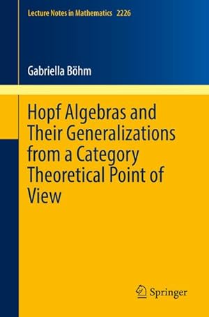 Seller image for Hopf Algebras and Their Generalizations from a Category Theoretical Point of View for sale by AHA-BUCH GmbH