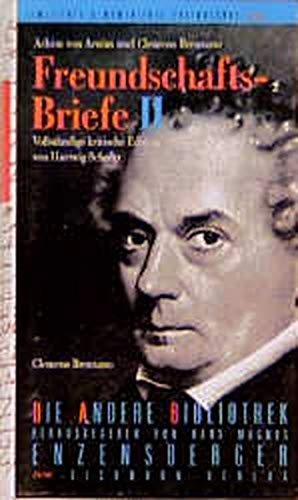 Achim von Arnim - Clemens Brentano: Freundschaftsbriefe; Band 2: 1807 bis 1829. (= Die Andere Bib...