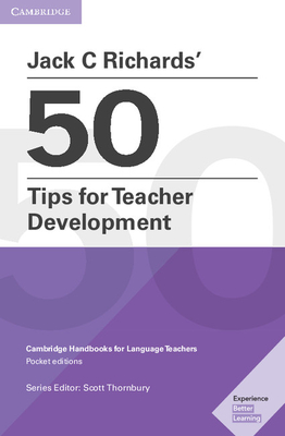 Seller image for Jack C Richards' 50 Tips for Teacher Development: Cambridge Handbooks for Language Teachers (Paperback or Softback) for sale by BargainBookStores