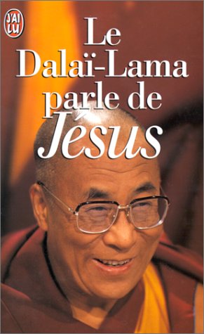 Le dalai-lama parle de jesus - une perspective bouddhiste sur