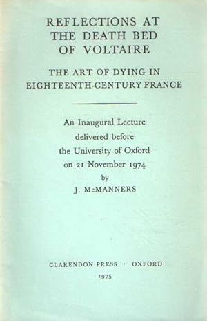 Reflections at the death bed of Voltaire: The art of dying in eighteenth century France : an inau...