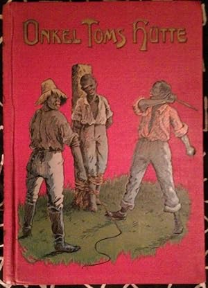 Onkel Toms Hütte. Für die Jugend bearbeitet von Georg Reichard. Mit fünf farbigen und zehn schwar...