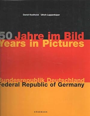 Seller image for 50 Jahre im Bild Bundesrepublik Deutschland. 50 years in pictures Federal Republic of Germany for sale by Bij tij en ontij ...
