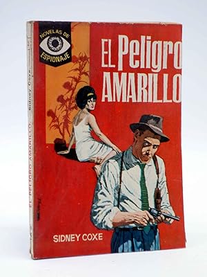 NOVELAS DE ESPIONAJE 27. EL PELIGRO AMARILLO (Sidney Coxe) Tesoro, 1964