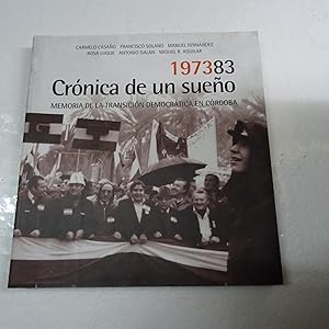 Immagine del venditore per CRONICA DE UN SUEO, MEMORIA DE LA TRANSICION DEMOCRATICA EN CORDOBA 197383. venduto da Librera J. Cintas