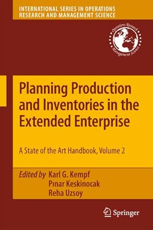 Bild des Verkufers fr Planning Production and Inventories in the Extended Enterprise : A State-of-the-Art Handbook, Volume 2 zum Verkauf von AHA-BUCH GmbH