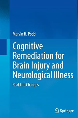 Seller image for Cognitive Remediation for Brain Injury and Neurological Illness : Real Life Changes for sale by AHA-BUCH GmbH