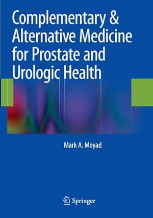 Bild des Verkufers fr Complementary & Alternative Medicine for Prostate and Urologic Health zum Verkauf von AHA-BUCH GmbH