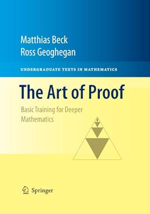 Bild des Verkufers fr The Art of Proof : Basic Training for Deeper Mathematics zum Verkauf von AHA-BUCH GmbH