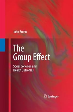 Bild des Verkufers fr The Group Effect : Social Cohesion and Health Outcomes zum Verkauf von AHA-BUCH GmbH