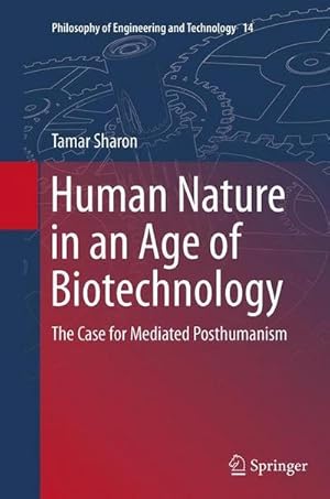 Immagine del venditore per Human Nature in an Age of Biotechnology : The Case for Mediated Posthumanism venduto da AHA-BUCH GmbH