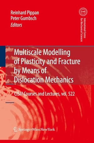 Seller image for Multiscale Modelling of Plasticity and Fracture by Means of Dislocation Mechanics for sale by AHA-BUCH GmbH