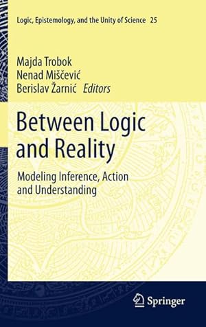 Seller image for Between Logic and Reality : Modeling Inference, Action and Understanding for sale by AHA-BUCH GmbH