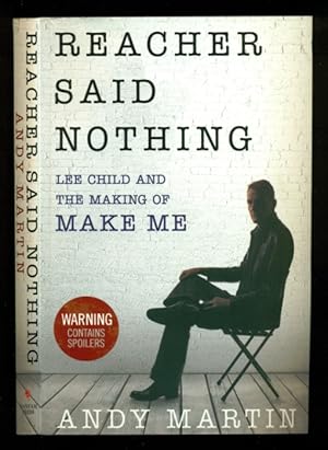 Bild des Verkufers fr Reacher Said Nothing - Lee Child and the Making of Make Me - Warning Contains Spoilers zum Verkauf von Don's Book Store