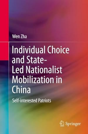 Seller image for Individual Choice and State-Led Nationalist Mobilization in China : Self-interested Patriots for sale by AHA-BUCH GmbH