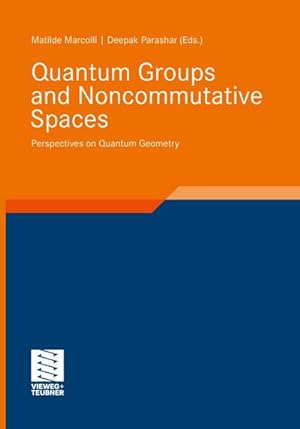 Bild des Verkufers fr Quantum Groups and Noncommutative Spaces : Perspectives on Quantum Geometry zum Verkauf von AHA-BUCH GmbH
